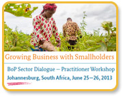 Growing Business with Smallholders BoP Sector Dialogue - Practitioner Workshop
